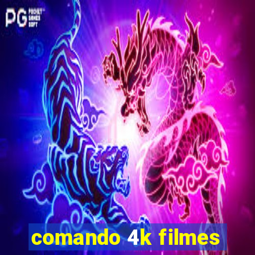 comando 4k filmes